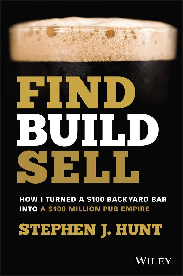 Find. Build. Sell. by Stephen J. Hunt