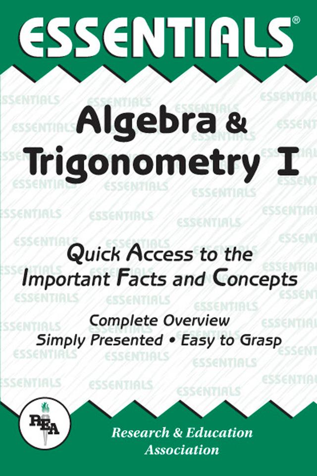 Algebra & Trigonometry I Essentials by Editors of REA