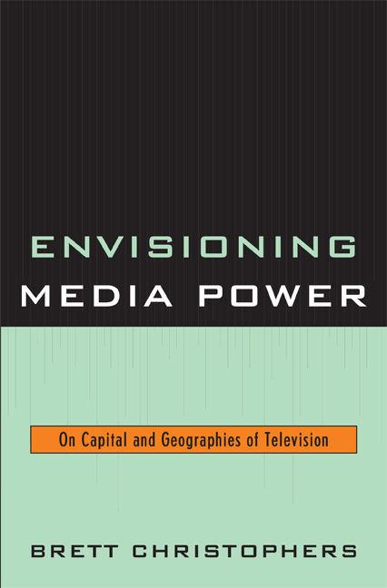 Envisioning Media Power by Brett Christophers