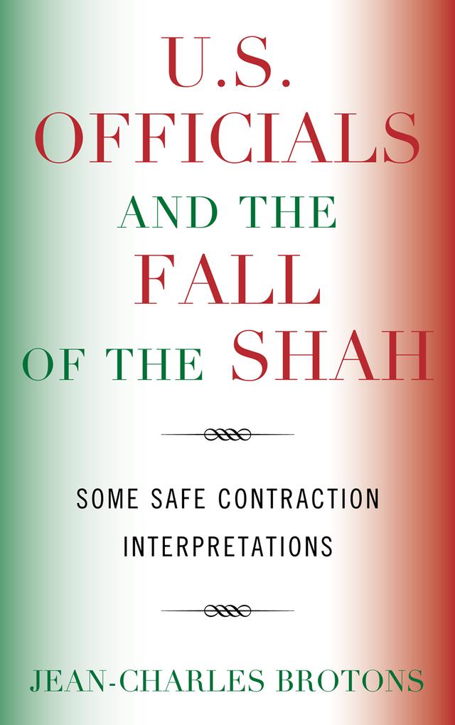 U.S. Officials and the Fall of the Shah by Jean-Charles Brotons