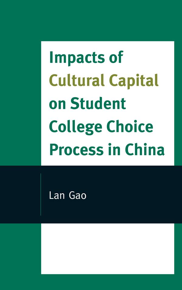 Impacts of Cultural Capital on Student College Choice in China by Lan Gao