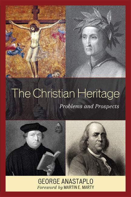 The Christian Heritage by George Anastaplo, Martin E. Marty