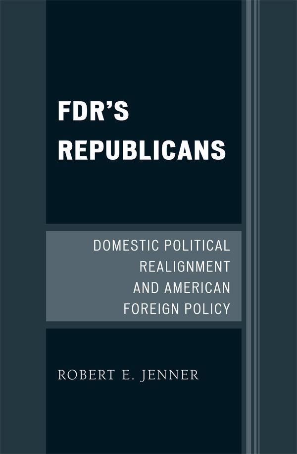 FDR's Republicans by Robert E. Jenner