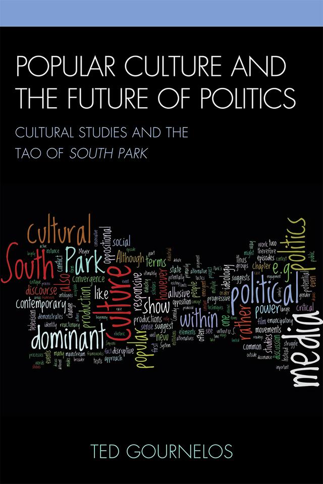 Popular Culture and the Future of Politics by Ted Gournelos