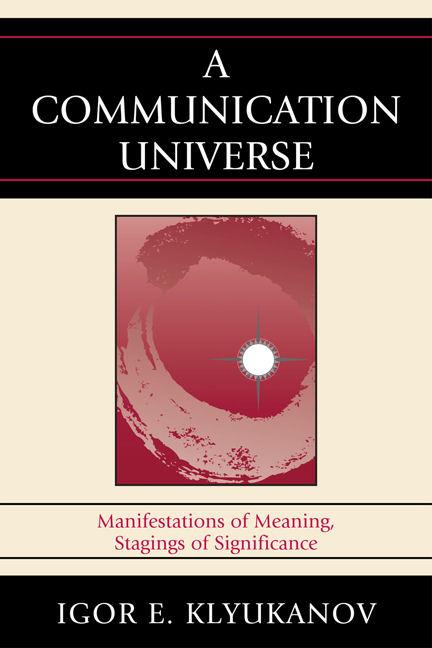 A Communication Universe by Igor E. Klyukanov