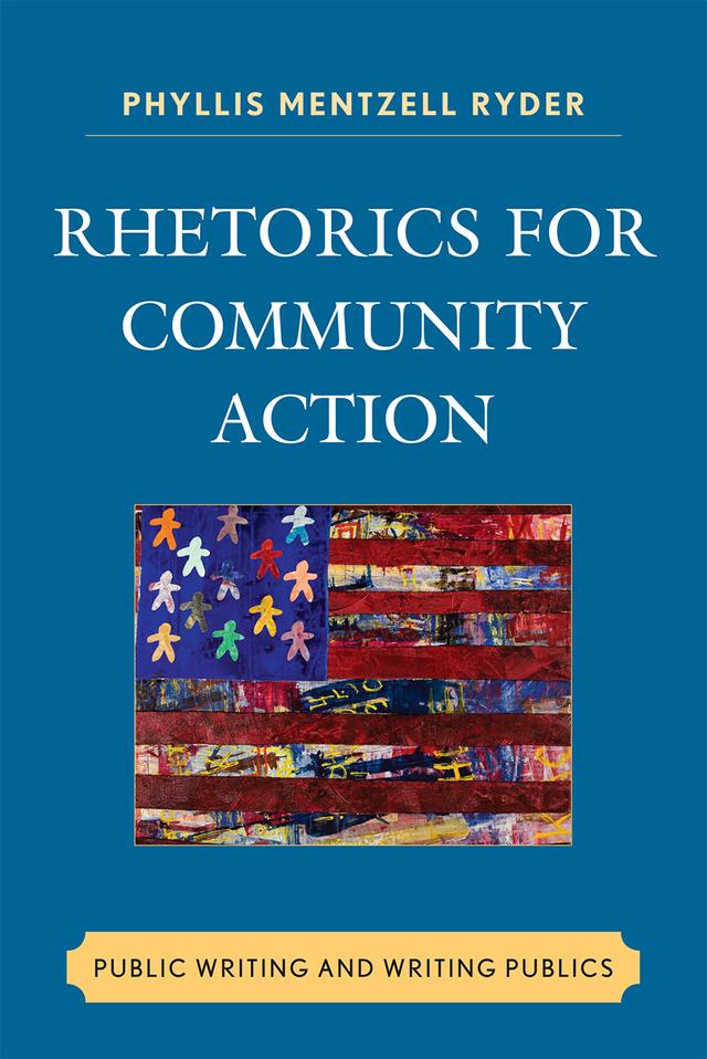 Rhetorics for Community Action by Phyllis Mentzell Ryder