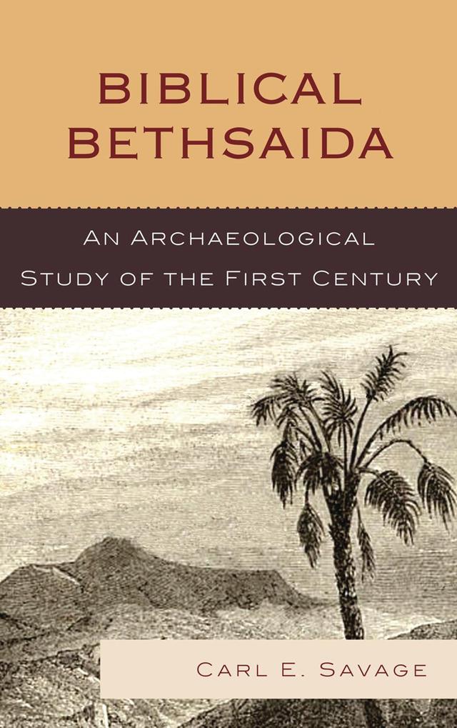 Biblical Bethsaida by Carl E. Savage