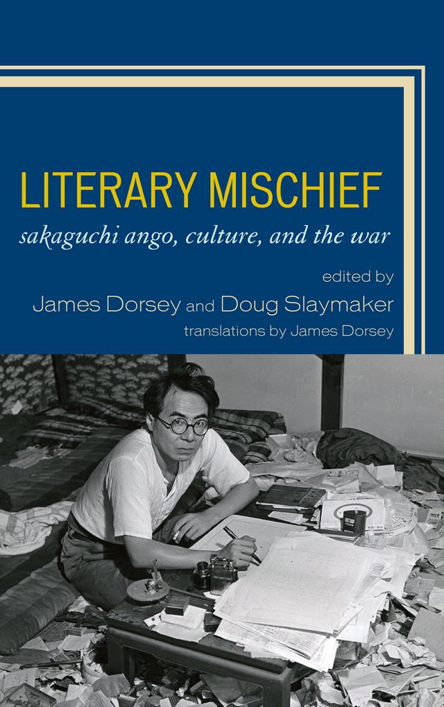 Literary Mischief by Douglas Slaymaker, Doug Slaymaker, James Dorsey, Karatani Kojin, Ogino Anna, Robert Steen