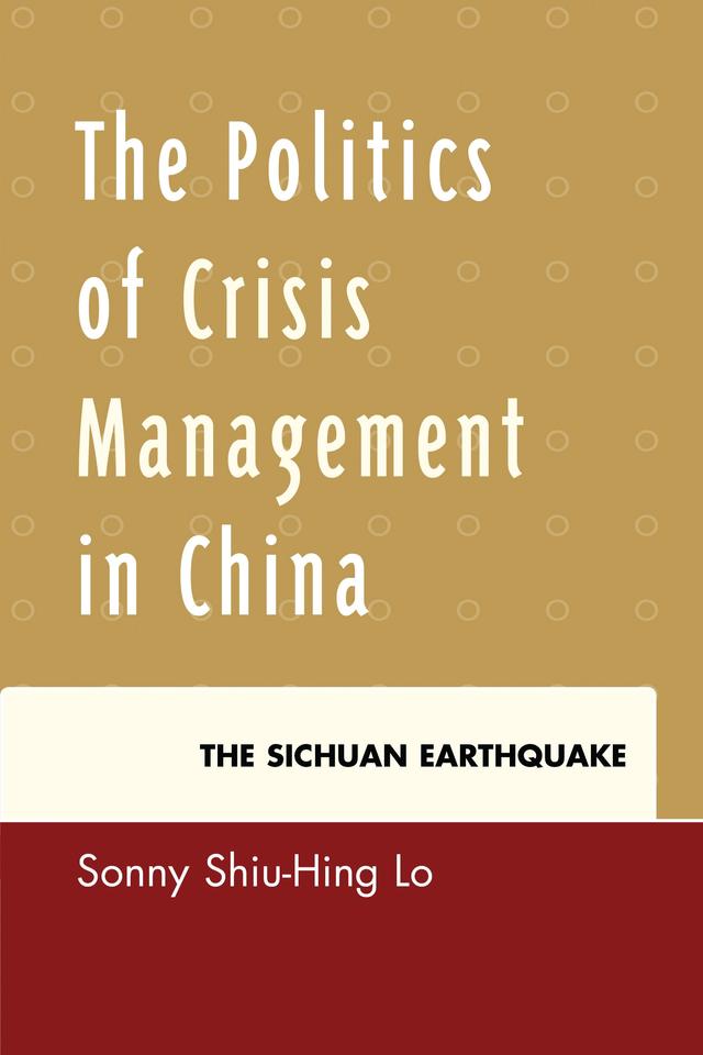 The Politics of Crisis Management in China by Sonny Shiu-Hing Lo