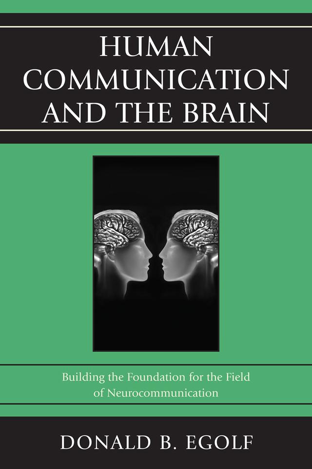 Human Communication and the Brain by Donald B. Egolf