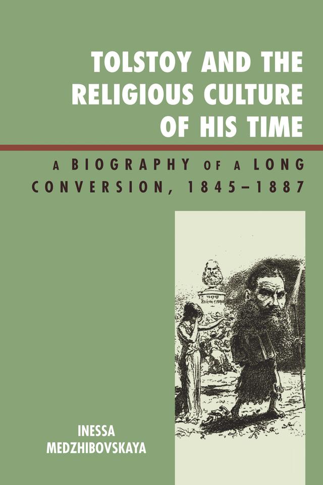 Tolstoy and the Religious Culture of His Time by Inessa Medzhibovskaya