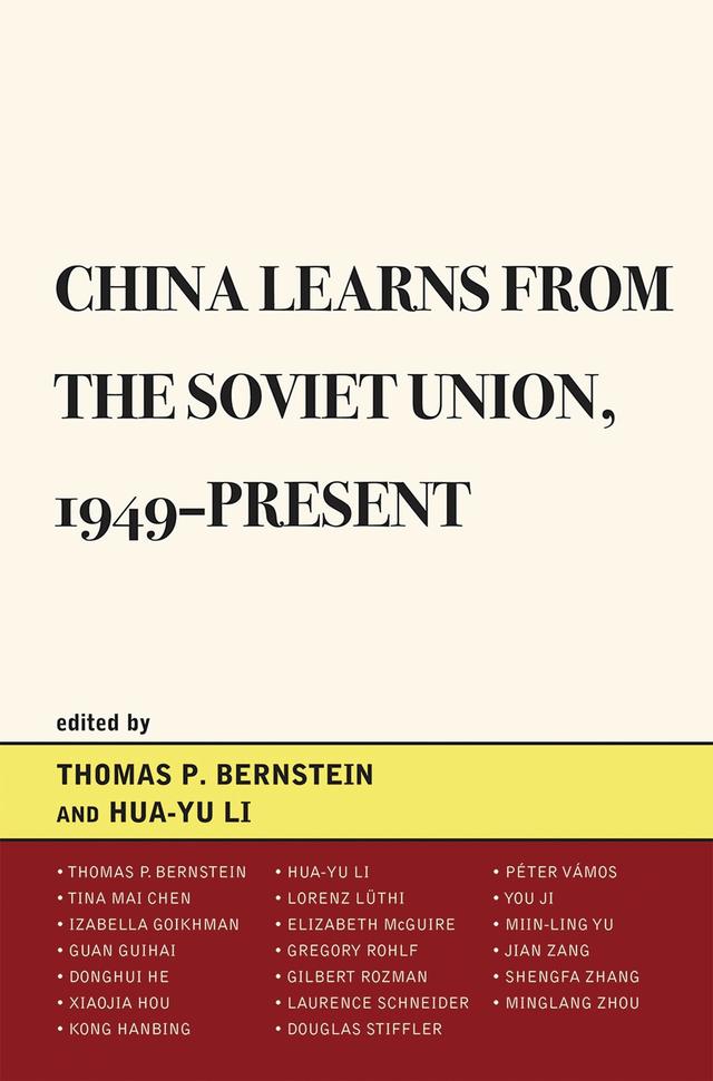 China Learns from the Soviet Union, 1949–Present by Donghui He, Douglas Stiffler, Elizabeth McGuire, Gilbert Rozman, Gregory Rohlf, Guiha Guan, Hanbing Kong, Hua-Yu Li, Izabella Goikhman, Jian Zang, Laurence Schneider, Lorenz Luthi, Miin-ling Yu, Minglang Zhou, Péter Vámos, Shengfa Zhang, Thomas P. Bernstein, Tina Mai Chen, Xiaojia Hou, You Ji