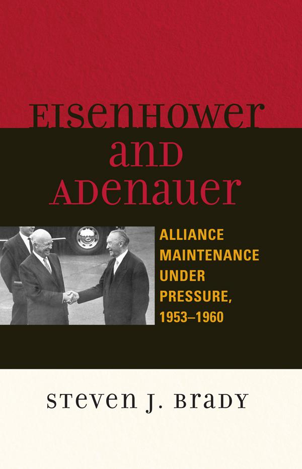 Eisenhower and Adenauer by Steven J. Brady