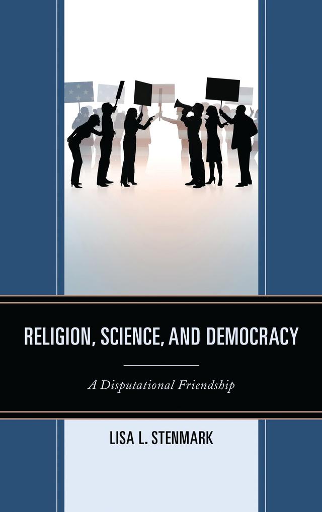 Religion, Science, and Democracy by Lisa L. Stenmark