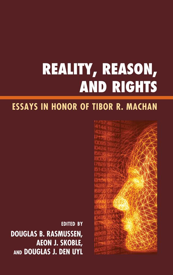 Reality, Reason, and Rights by Aeon J. Skoble, Douglas B. Rasmussen, Douglas J. Den Uyl
