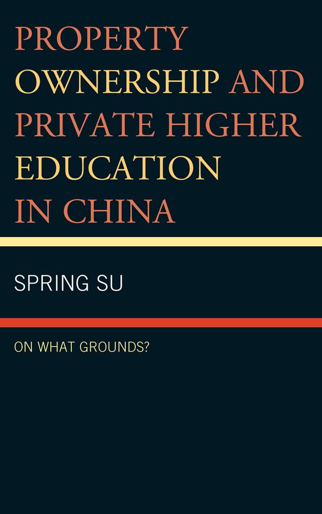 Property Ownership and Private Higher Education in China by Spring Su
