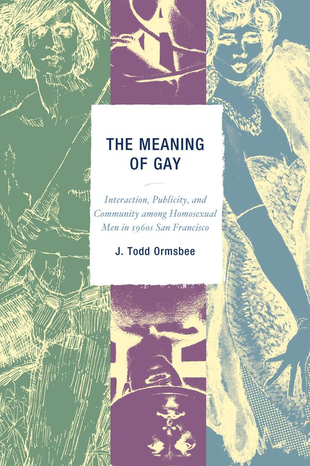 The Meaning of Gay by Todd J. Ormsbee