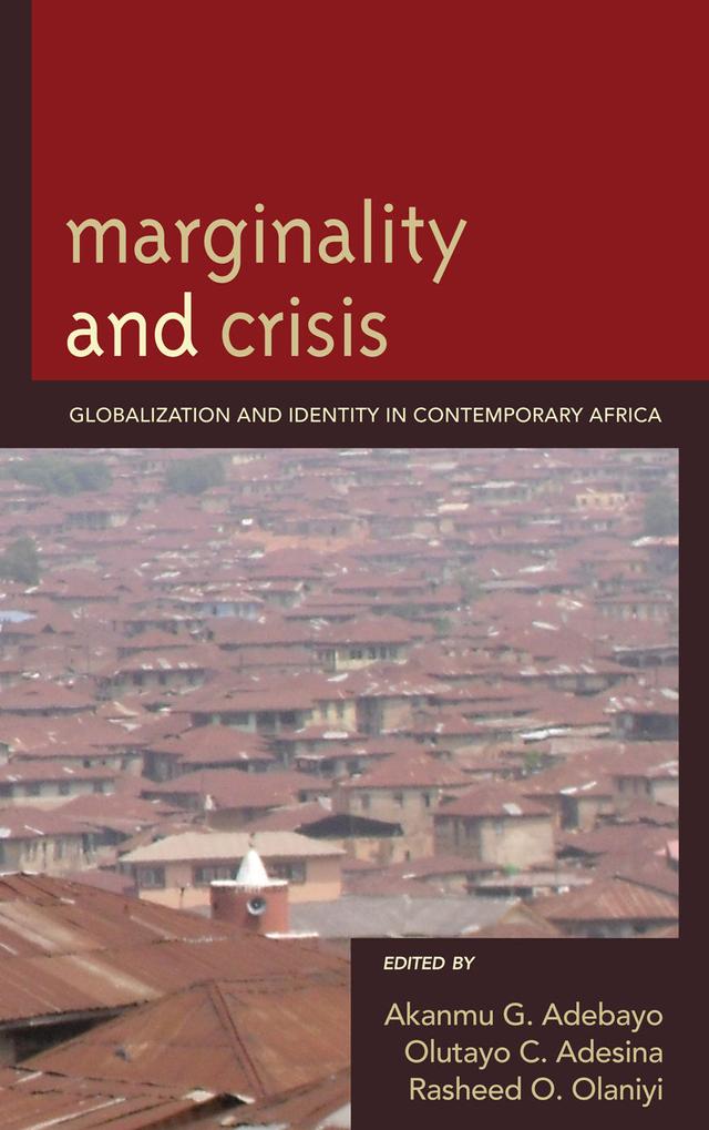 Marginality and Crisis by Agbo Uchechukwu Johnson, Akanmu G. Adebayo, Aloysius-Michaels Okolie, Andrew Oseloka Sawyer, Ayo Ogunsiji, David Moveh, Eamon Lenihan, Flavius Mokake, Henry Okodua, H O. Danmole, Moses T. Aluaigba, Mwanakombo Mohammed Noordin, Obademi Olalekan Emmanuel, Olajide Olayemi Akanji, Olayinka Idowu Kareem, Olutayo C. Adesina, Olutayo Charles Adesina, Osita Agbu, Rasheed Olaniyi Olaniyi, Rasheed O. Olaniyi, Ronald Olufemi Badru, Sheriff Folarin, S O. Ogundele, Stephen Onakuse