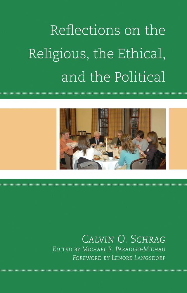 Reflections on the Religious, the Ethical, and the Political by Calvin O. Schrag, Lenore Langsdorf, Michael Paradiso-Michau