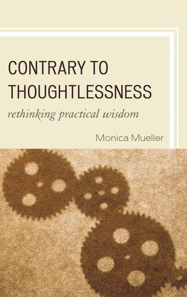 Contrary to Thoughtlessness by Monica Mueller