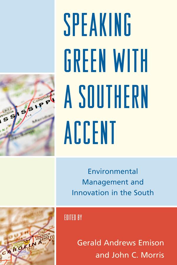 Speaking Green with a Southern Accent by David A. Breaux, Deborah R. Gallagher, Erin Holmes, Gerald A. Emison, Gerald Andrews Emison, James Newman, John C. Morris, Madeleine W. McNamara, Murphy Greene, Rick Travis