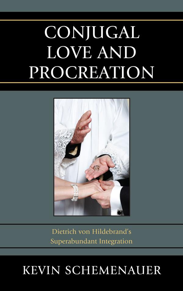 Conjugal Love and Procreation by Kevin Schemenauer