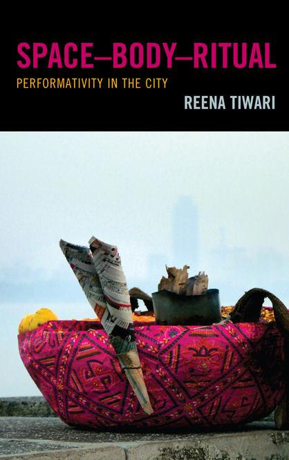 Space-Body-Ritual by Reena Tiwari