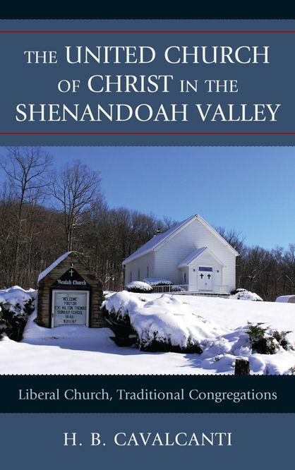 The United Church of Christ in the Shenandoah Valley by H. B. Cavalcanti