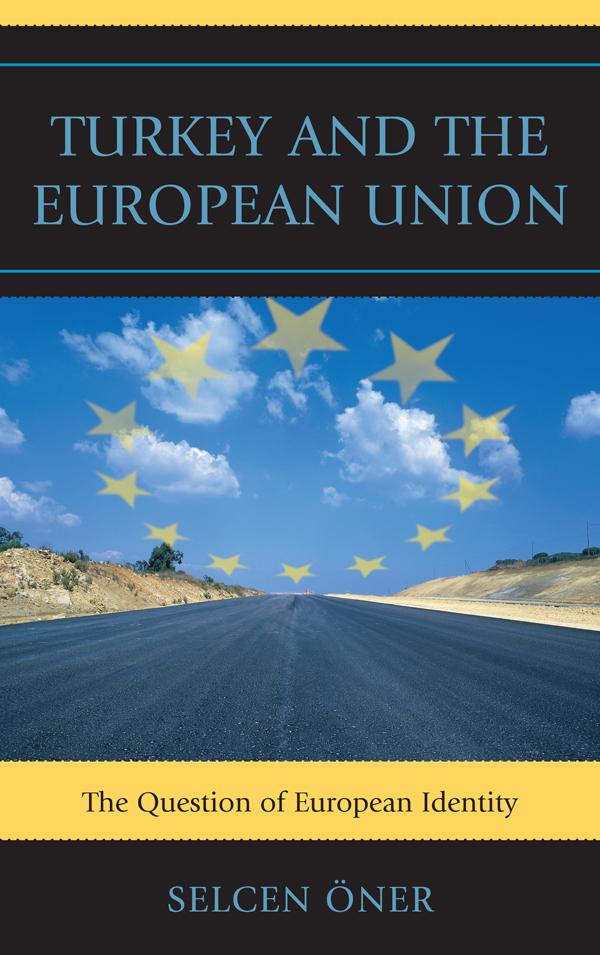 Turkey and the European Union by Selcen Öner