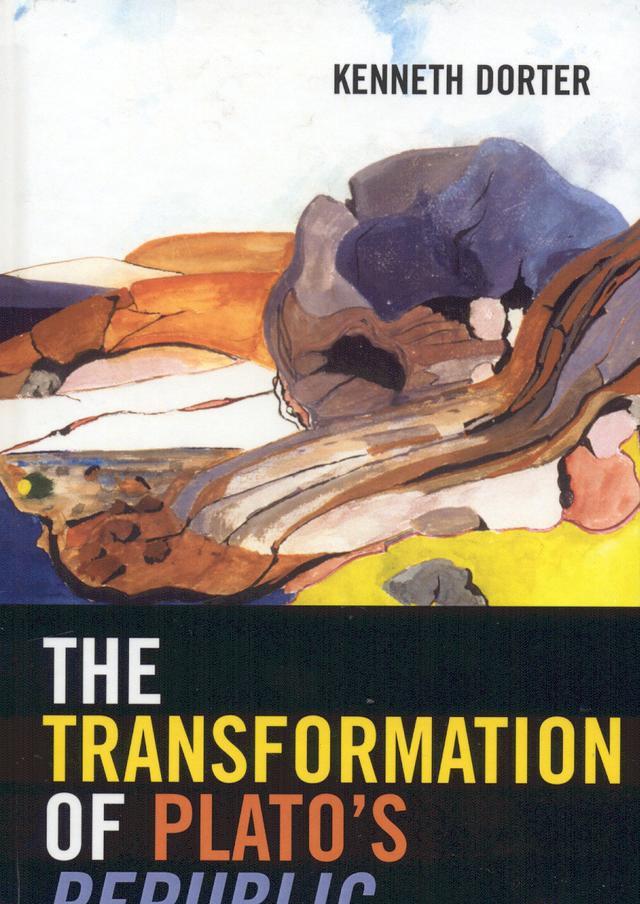 The Transformation of Plato's Republic by Kenneth Dorter