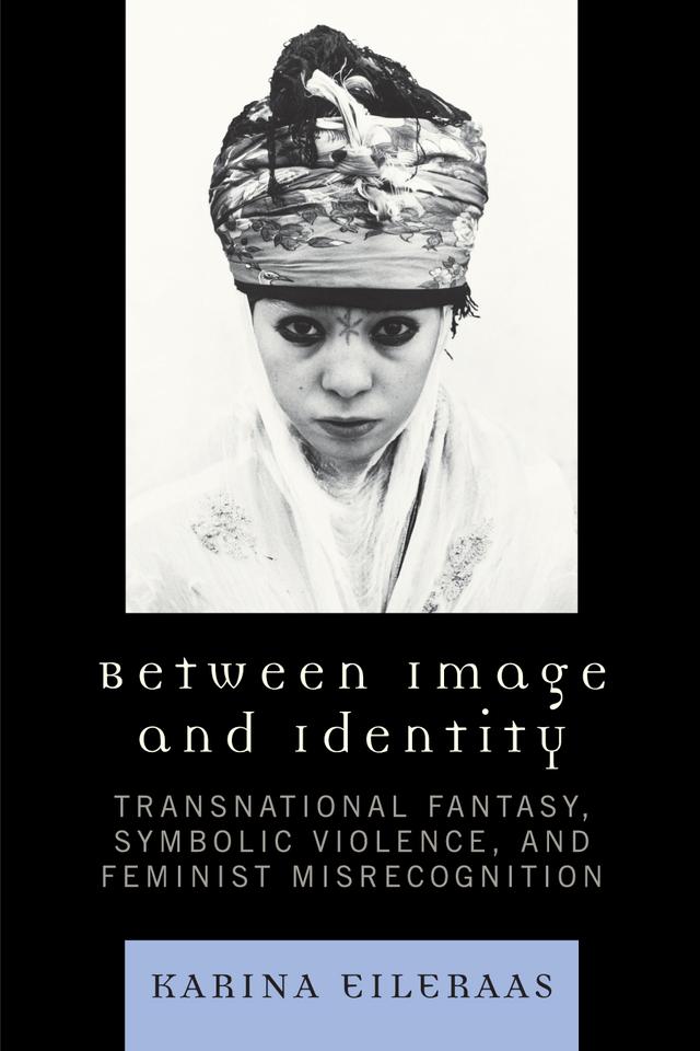 Between Image and Identity by Karina A. Eileraas