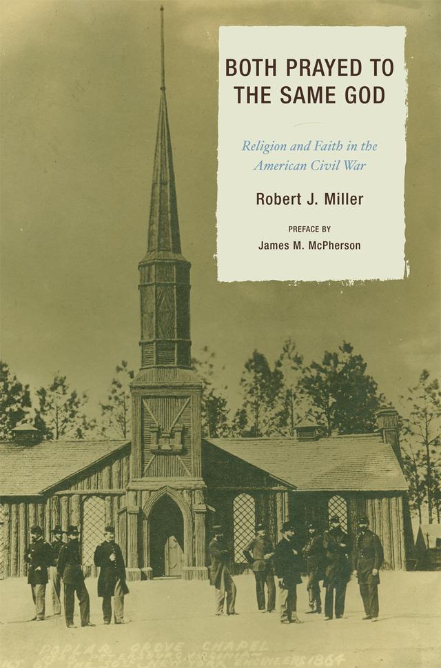 Both Prayed to the Same God by James M. McPherson, Robert J. Miller