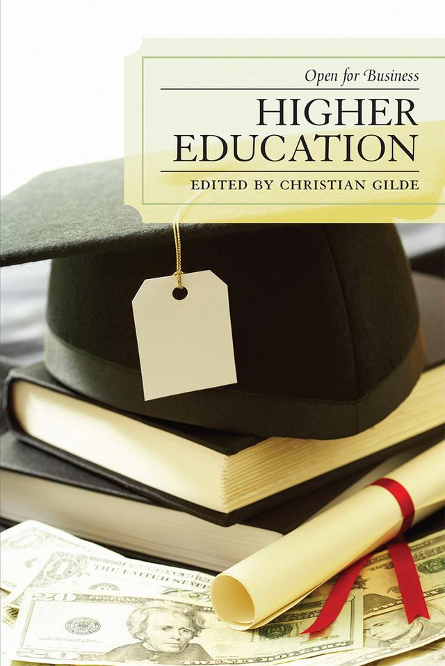 Higher Education by Catherine O'Neill, Christian Gilde, David Rutledge, Elizabeth G. Miller, Eve Spangler, Fredrick Chilson, Juliet B. Schor, Michael Malec