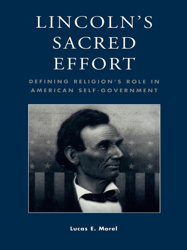Lincoln's Sacred Effort by Lucas E. Morel