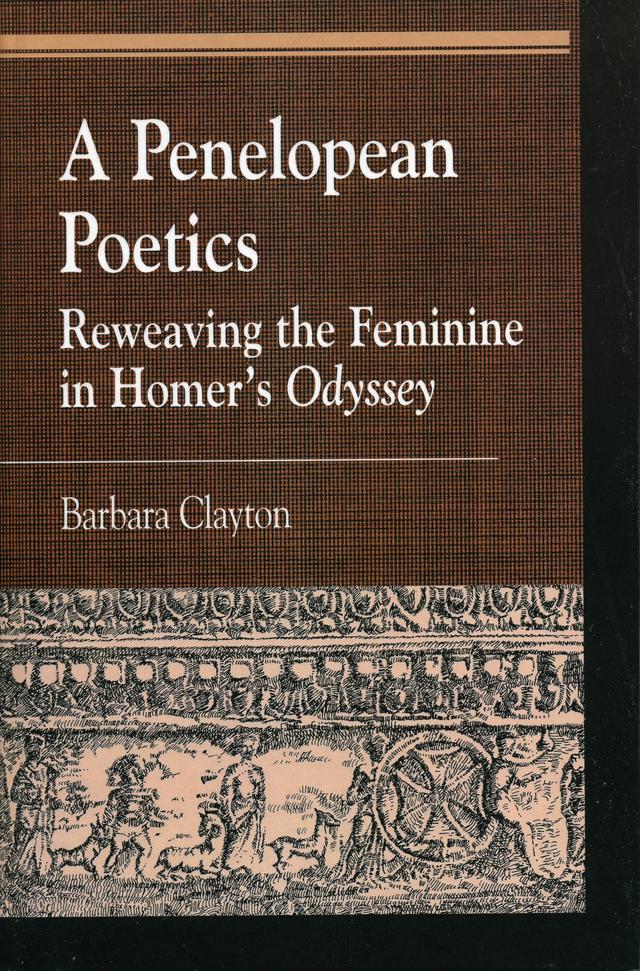 A Penelopean Poetics by Barbara Clayton