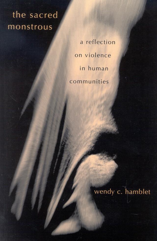 The Sacred Monstrous by Wendy C. Hamblet