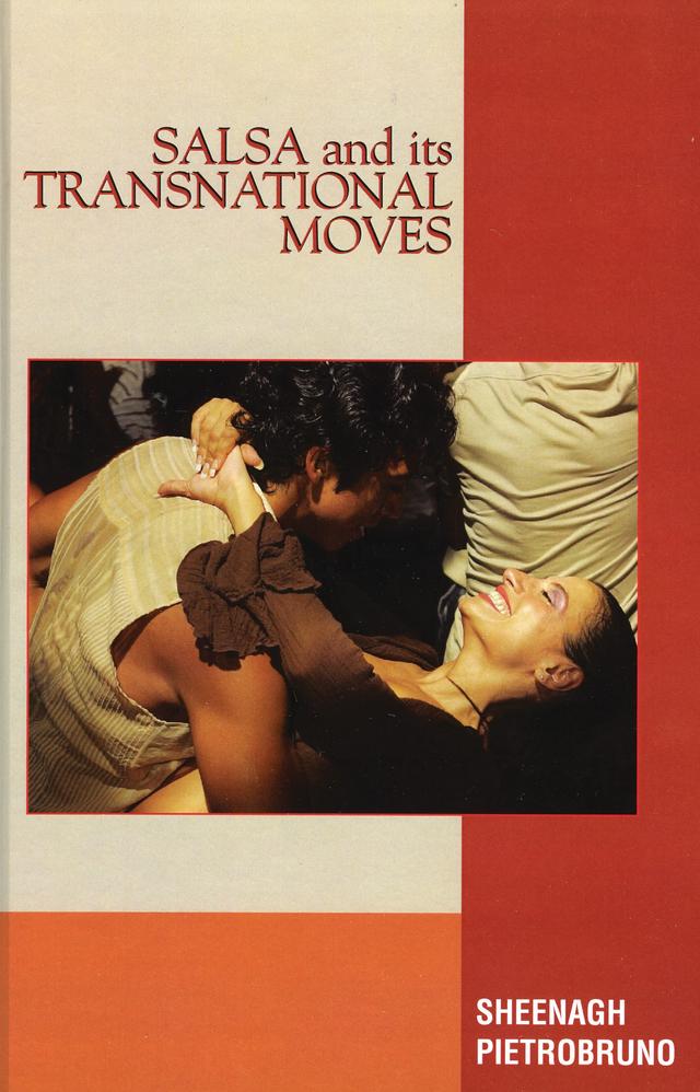 Salsa and Its Transnational Moves by Sheenagh Pietrobruno