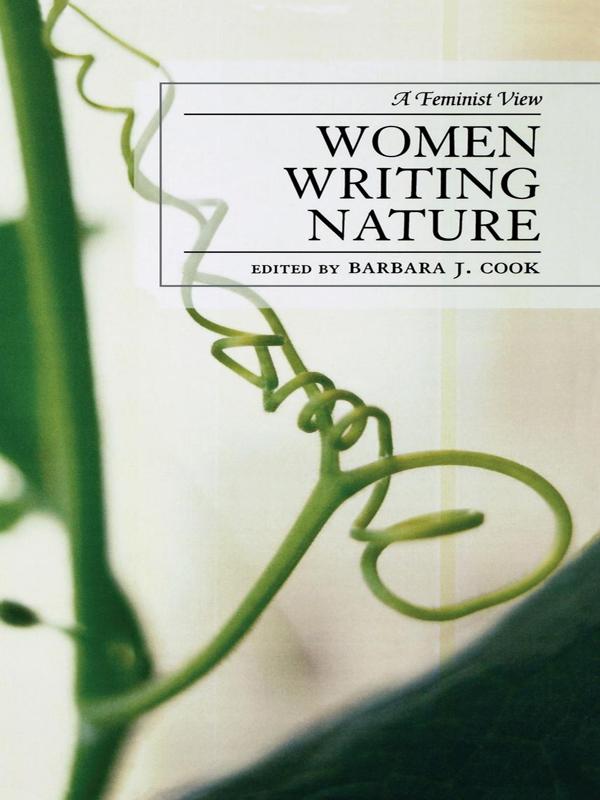 Women Writing Nature by Alex Hunt, Allison Steele, Barbara Cook, Barbara J. Cook, Heidi Hutner, H Louise Davis, Joan E. Maloof, Mary Kate Azcuy, Rosemarie Rowley, Sarah E. McFarland, Susan A. C. Rosen