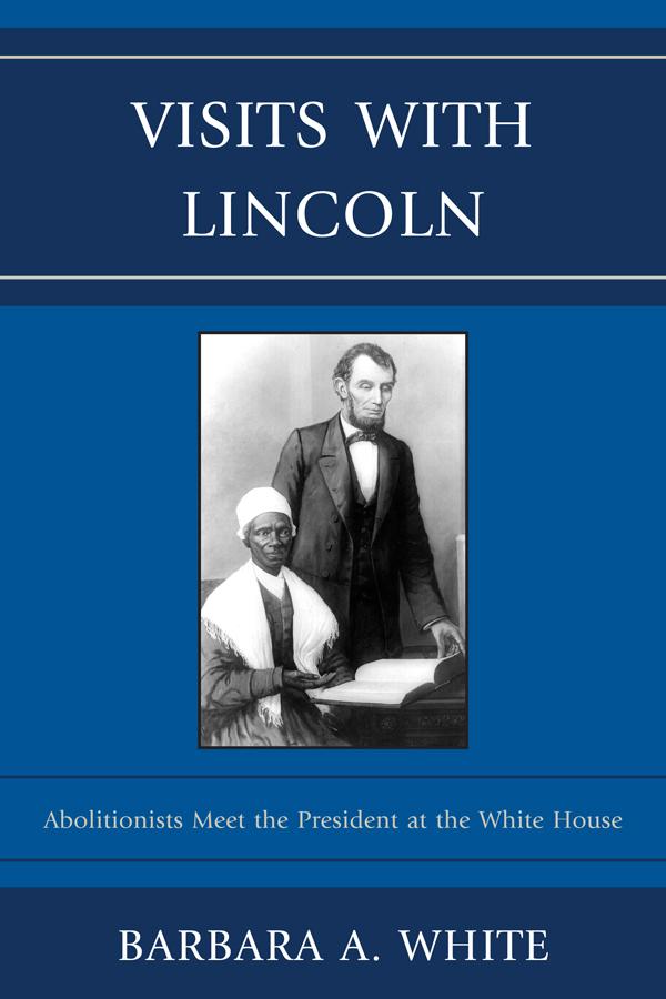Visits With Lincoln by Barbara A. White