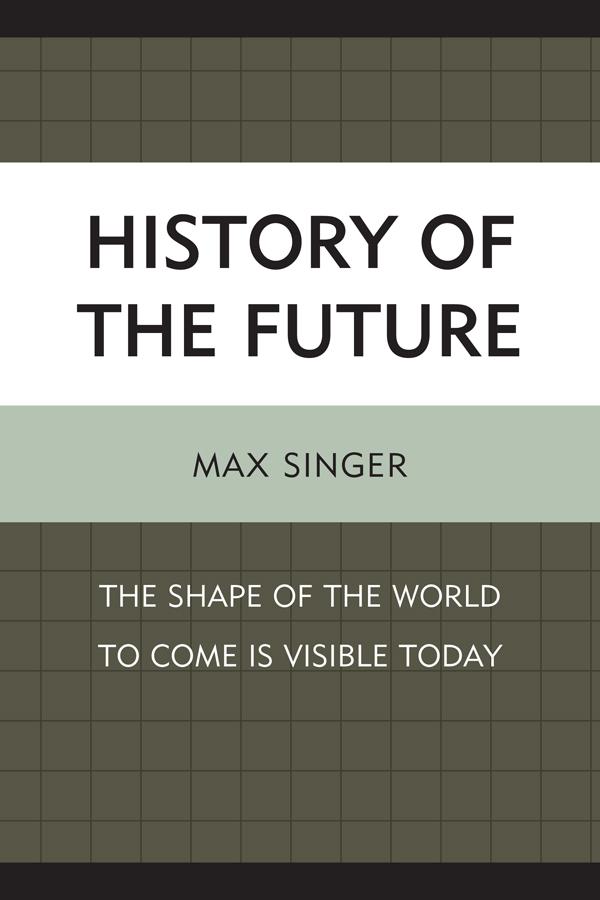 History of the Future by Max Singer
