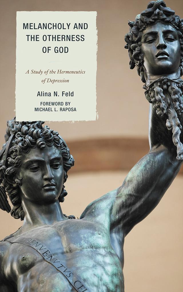 Melancholy and the Otherness of God by Alina N. Feld