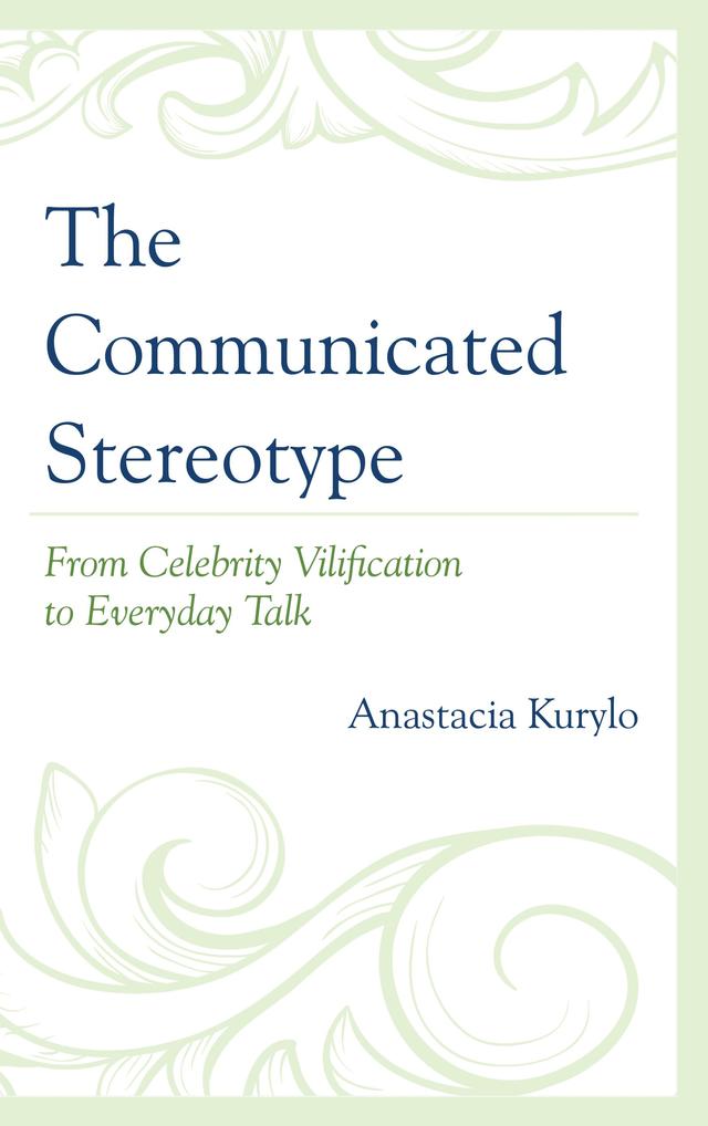 The Communicated Stereotype by Anastacia Kurylo