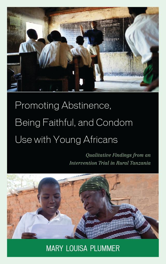 Promoting Abstinence, Being Faithful, and Condom Use with Young Africans by 