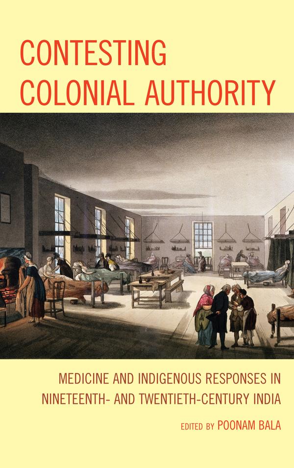 Contesting Colonial Authority by Arabinda Samanta, Atsuko Naono, Cristiana Bastos, Madhulika Banerjee, Neshat Quaiser, Poonam Bala, Sean Lang, Shamshad Khan, Shrimoy Roy Chaudhary