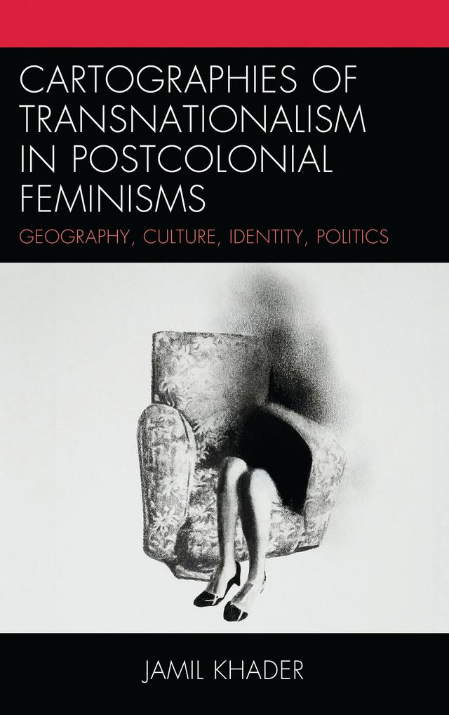 Cartographies of Transnationalism in Postcolonial Feminisms by Jamil Khader