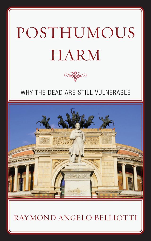 Posthumous Harm by Raymond Angelo Belliotti