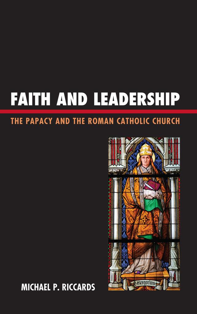 Faith and Leadership by Michael P. Riccards