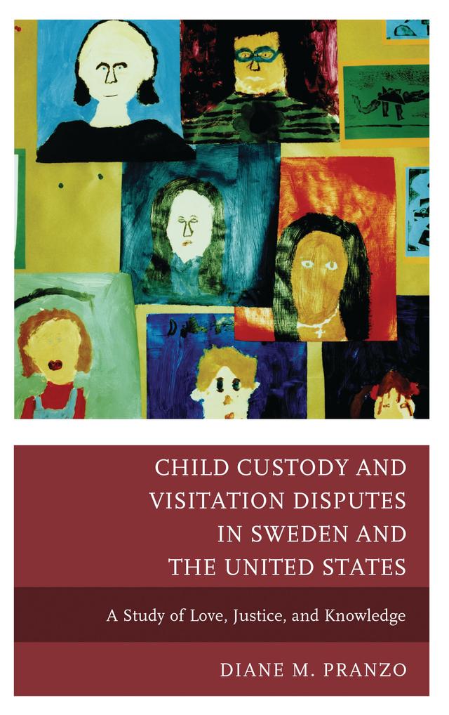 Child Custody and Visitation Disputes in Sweden and the United States by 