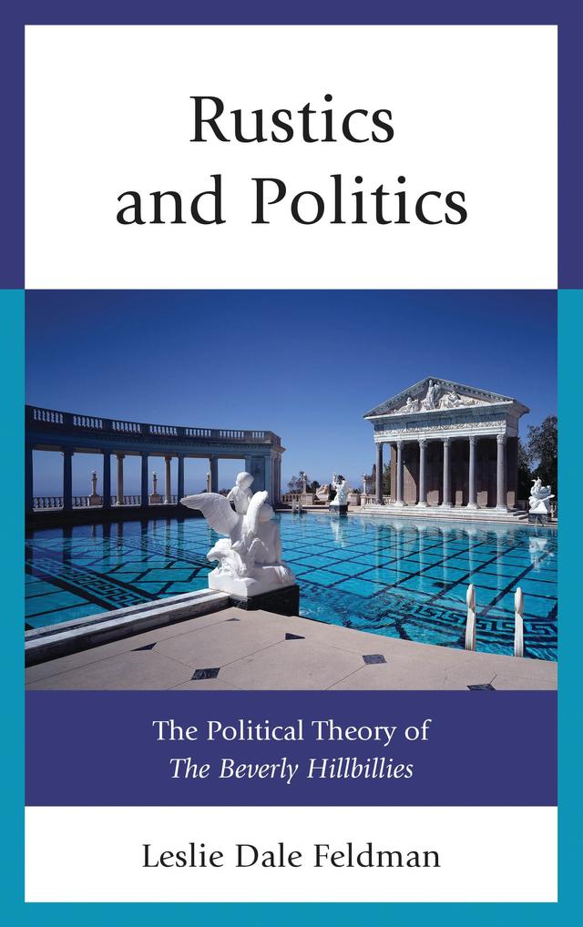 Rustics and Politics by Leslie Dale Feldman