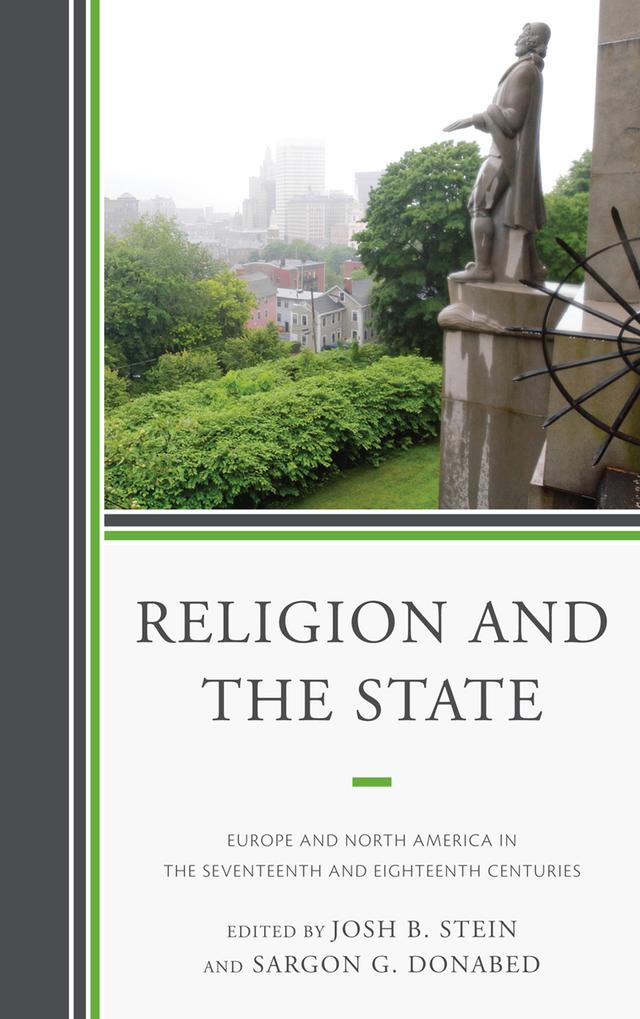 Religion and the State by Brent S. Sirota, Holly Snyder, James Hitchcock, Joshua B. Stein, Keith Pacholl, Lawrence B. Goodheart, Matt Hedstrom, Matt McCook, Noah Shusterman, Rebeca Vázquez Gómez, Sara Kitzinger, Sargon George Donabed, Tara Thompson Strauch